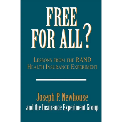 Free for All?: Lessons from the Rand Health Insurance Experiment - Paperback
