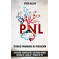 Técnicas prohibidas de Persuasión, manipulación e influencia usando patrones de lenguaje y técnicas de PNL (2a Edición): Cómo persuadir, influenciar y - Paperback