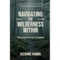 Navigating the Wilderness Within: The Journey from Fear to Freedom - Paperback