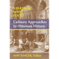 Starting with Food: Culinary Approaches to Ottoman History. Edited by Amy Singer - Paperback
