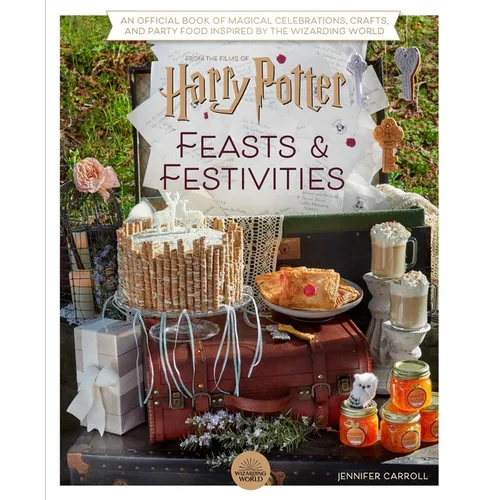 Harry Potter: Feasts & Festivities: An Official Book of Magical Celebrations, Crafts, and Party Food Inspired by the Wizarding World (Entertaining Gif - Hardcover