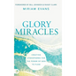 Glory Miracles: Creating Atmospheres for the Power of God to Flow - Hardcover