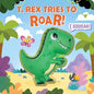 Squeeze & Squeak: T. Rex Tries to Roar - Board Book