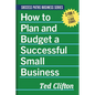 How to Plan and Budget a Successful Small Business - Paperback