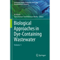 Biological Approaches in Dye-Containing Wastewater: Volume 1 - Paperback