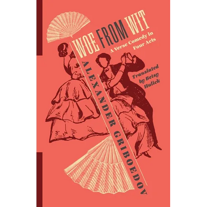 Woe from Wit: A Verse Comedy in Four Acts - Paperback
