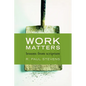 Work Matters: Lessons from Scripture - Paperback