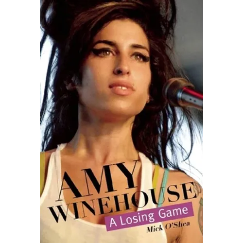 Amy Winehouse: A Losing Game - Paperback