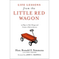 Life Lessons from the Little Red Wagon: 15 Ways to Take Charge and Create a Path to Success - Hardcover