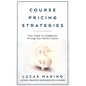 Course Pricing Strategies: Your Guide to Confidently Pricing Your Online Course - Paperback