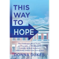 This Way to Hope: The Challenges, Hard Truths, and Triumphs of Working with Critically At-Risk Students - Paperback