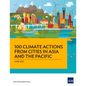 100 Climate Actions from Cities in Asia and the Pacific - Paperback
