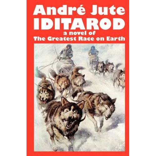 IDITAROD a novel of The Greatest Race on Earth - Paperback