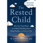 The Rested Child: Why Your Tired, Wired, or Irritable Child May Have a Sleep Disorder--And How to Help - Paperback