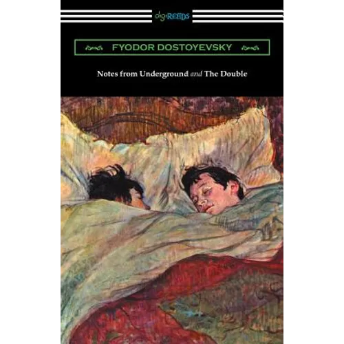 Notes from Underground and The Double: (Translated by Constance Garnett) - Paperback