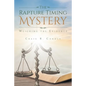 The Rapture Timing Mystery: Weighing the Evidence - Paperback