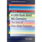 A Little Book about Big Chemistry: The Story of Man-Made Polymers - Paperback