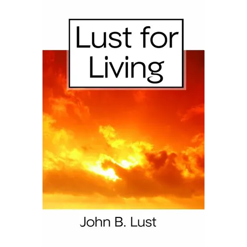 Lust For Living: Grow Younger, Healthier and Happier - Paperback