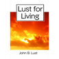 Lust For Living: Grow Younger, Healthier and Happier - Paperback