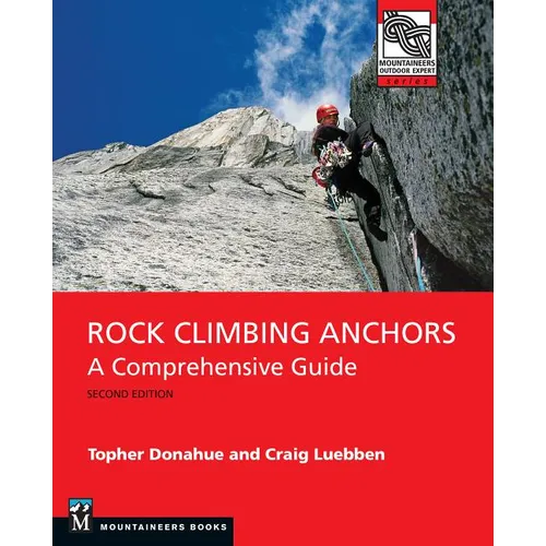 Rock Climbing Anchors, 2nd Edition: A Comprehensive Guide - Paperback