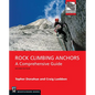 Rock Climbing Anchors, 2nd Edition: A Comprehensive Guide - Paperback