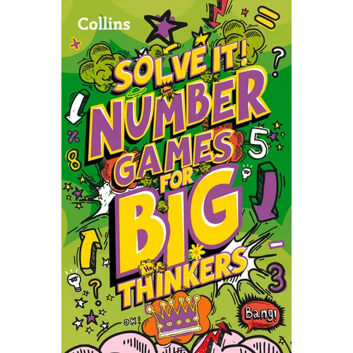 Number Games for Big Thinkers: More Than 120 Fun Puzzles for Kids Aged 8 and Above - Paperback
