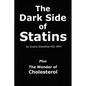 The Dark Side of Statins: Plus: The Wonder of Cholesterol - Paperback
