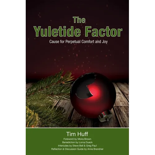 The Yuletide Factor: Cause for Perpetual Comfort and Joy - Paperback