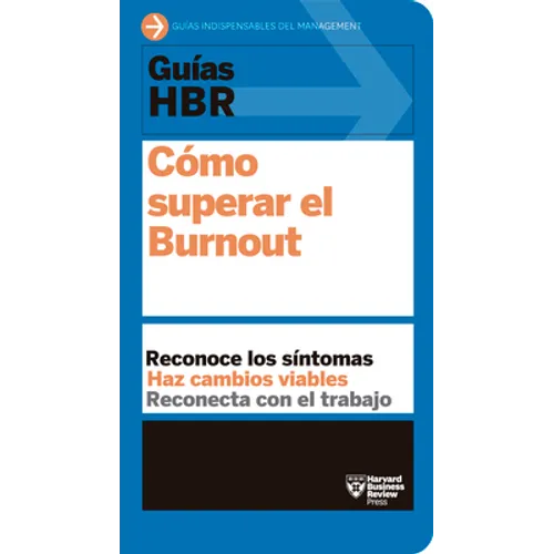 Guías Hbr: Cómo Superar El Burn Out (HBR Guide to Beating Burnout Spanish Edition) - Paperback