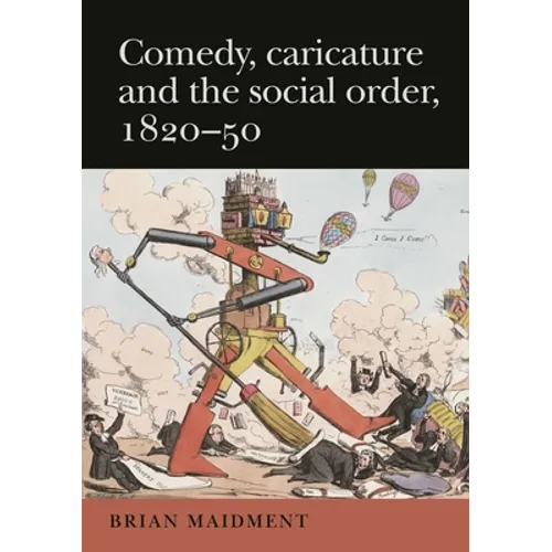 Comedy, Caricature and the Social Order, 1820-50 - Paperback