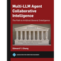 Multi-LLM Agent Collaborative Intelligence: The Path to Artificial General Intelligence - Hardcover