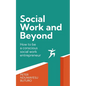 Social Work and Beyond: How to Be a Conscious Social Work Entrepreneur - Paperback