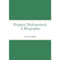 Prophet Muhammed: A Biography - Paperback