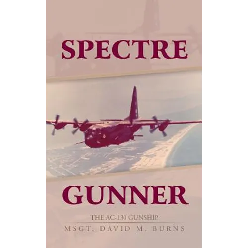 Spectre Gunner: The AC-130 Gunship - Hardcover