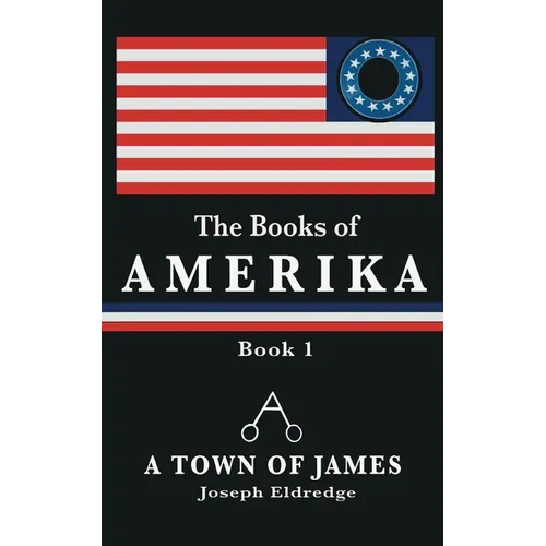 The Books of Amerika: A Town of James - Paperback