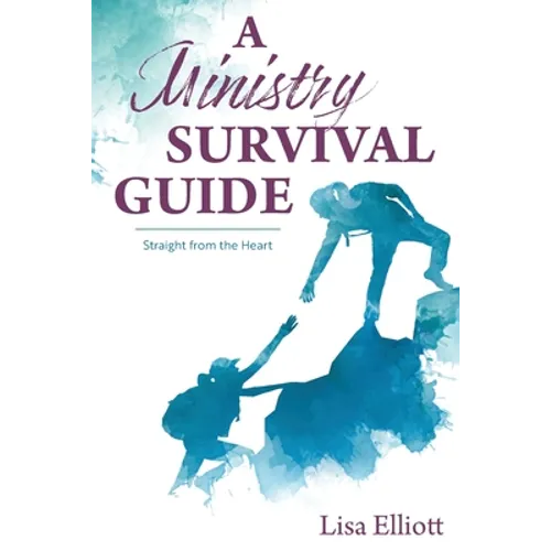 A Ministry Survival Guide: Straight from the Heart - Paperback