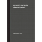 Quality Facility Management: A Marketing and Customer Service Approach - Hardcover
