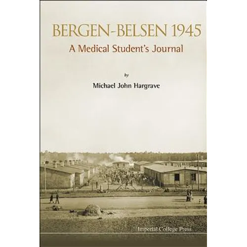 Bergen-Belsen 1945: A Medical Student's Journal - Hardcover