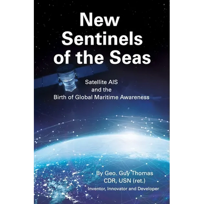 New Sentinels of the Seas: Satellite AIS and the Birth of Global Maritime Awareness - Paperback