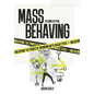 Mass Behaving: Unlocking the Power of Branding with Archetypes - Hardcover