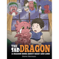 The Sad Dragon: A Dragon Book About Grief and Loss. A Cute Children Story To Help Kids Understand The Loss Of A Loved One, and How To Get Through Diff - Hardcover