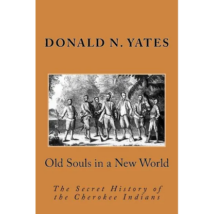 Old Souls in a New World: The Secret History of the Cherokee Indians - Paperback