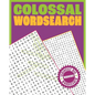 Colossal Wordsearch: Warning! Seriously Big Wordsearch - Paperback