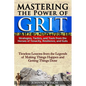 Mastering the Power of Grit: Strategies, Tactics, and Tools from the Heroes of Tenacity, Resilience, and Guts: Timeless Lessons from the Legends of - Paperback