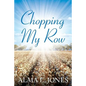 Chopping My Row - Paperback