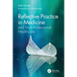 Reflective Practice in Medicine and Multi-Professional Healthcare - Paperback
