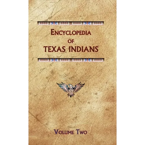 Encyclopedia of Texas Indians (Volume Two) - Hardcover