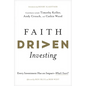 Faith Driven Investing: Every Investment Has an Impact--What's Yours? - Hardcover
