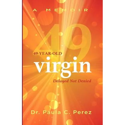 49-Year-Old Virgin: Delayed Not Denied - Paperback