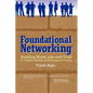Foundational Networking: Building Know, Like and Trust to Create a Lifetime of Extraordinary Success - Paperback